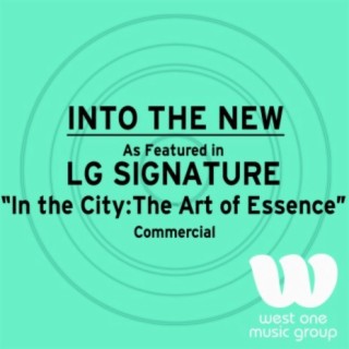 Into the New (As Featured in LG SIGNATURE "In the City: The Art of Essence" Commercial) - Single