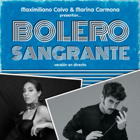 BOLERO SANGRANTE (Versión en directo) ft. Marina Carmona | Boomplay Music