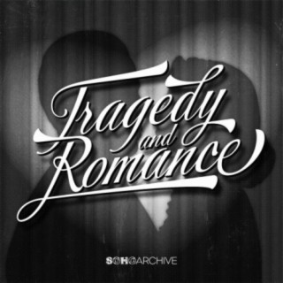 Tragedy & Romance