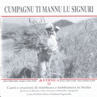 Canti e orazioni di mietitura e trebbiatura in Sicilia: Cumpagnu ti mannu lu Signuri (Harvest Songs from Sicily)