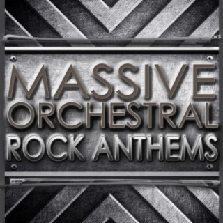 Massive Orchestral Rock Anthems