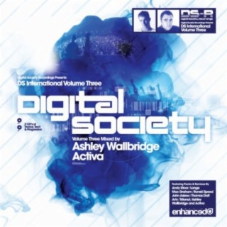 Digital Society International, Volume Three - Mixed by Ashley Wallbridge & Activa