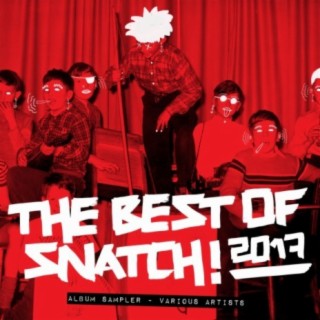 The Best of Snatch! 2017 Album Sampler
