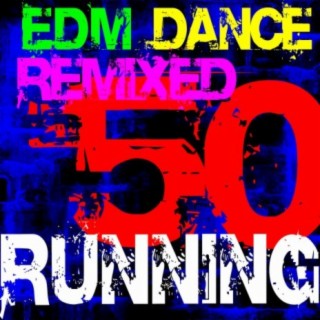 50 Running Hits! EDM Dance Remixed