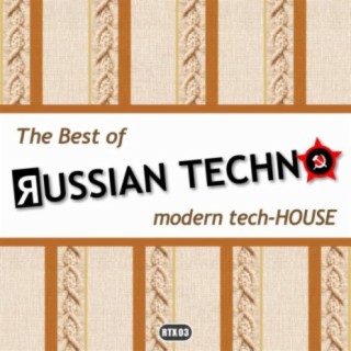The Best Of Russian Techno - Modern Tech-House