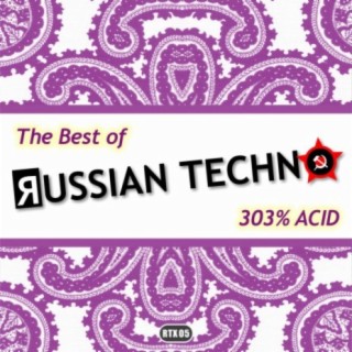 The Best Of Russian Techno - 303% ACID
