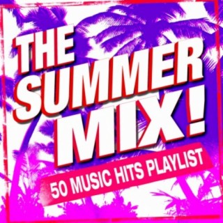 The Summer Mix! 50 Music Hits Playlist