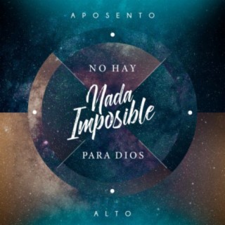 No Hay Nada Imposible para Dios