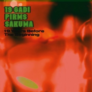 19 Gadi Pirms Sākuma