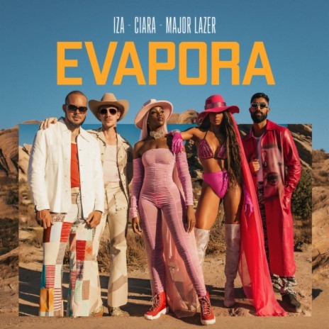 Evapora ft. Ciara & Major Lazer | Boomplay Music