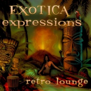 Exotica Expressions: Retro Lounge