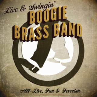 Live & Swingin' Boogie Brass Band