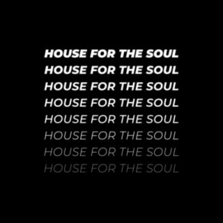 House For The Soul