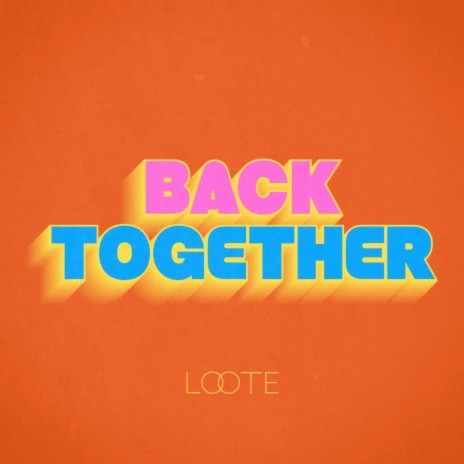 Back Together | Boomplay Music