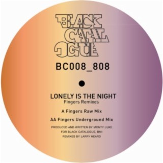 Lonely Is The Night (Remixes)