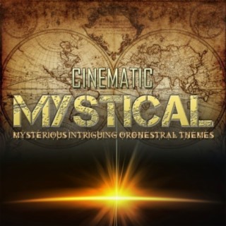Cinematic Mystical: Mysterious Intriguing Orchestral Themes