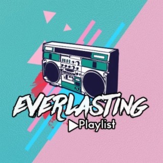 Everlasting Playlist!!