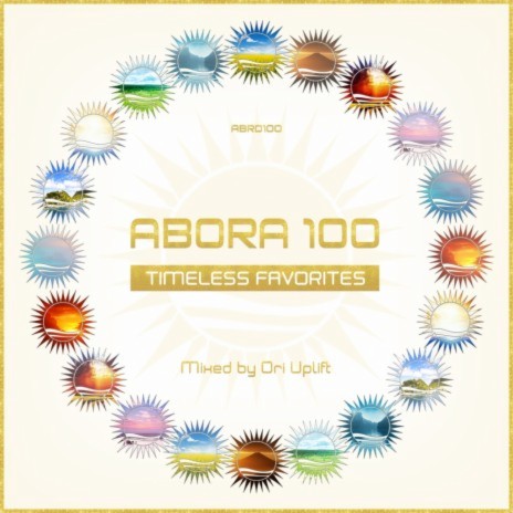 Abora 100: Timeless Favorites (Continuous DJ Mix) ft. Ori Uplift Radio