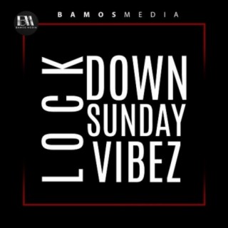 LockDown Sunday Vibez