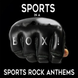 Sports in a Box: Sports Rock Anthems