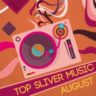 Top Sliver August Music