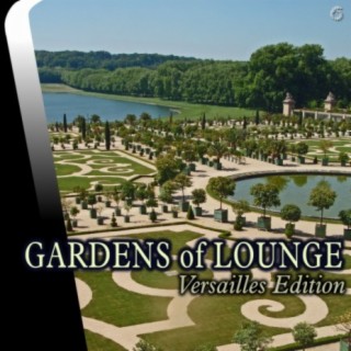 Gardens of Lounge Versailles Edition