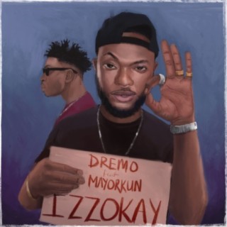 Izzokay ft. Mayorkun lyrics | Boomplay Music
