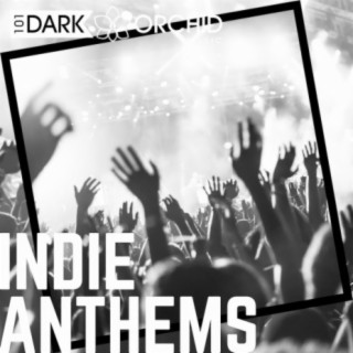 Indie Anthems