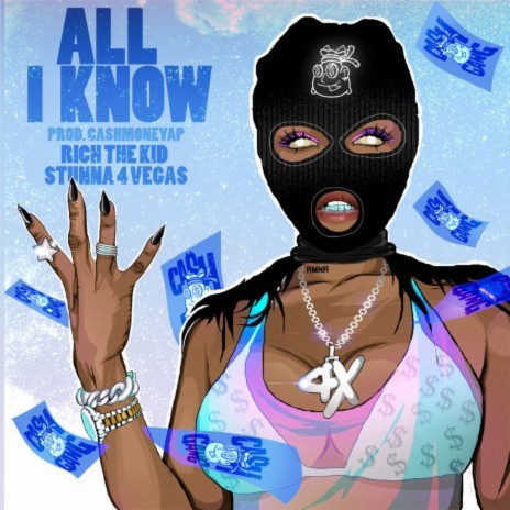 All I Know (feat. Rich The Kid & Stunna 4 Vegas) | Boomplay Music