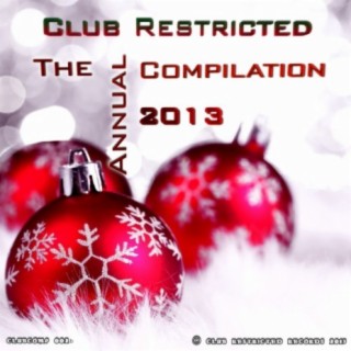 Club Restricted, The Annual Compilation 2013