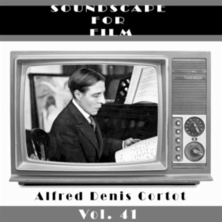 Classical SoundScapes For Film Vol, 41: Alfred Denis Cortot