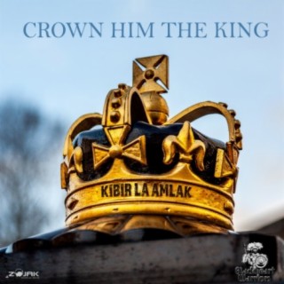 Crown Him The King (Trample The Dragon Remix) - Single