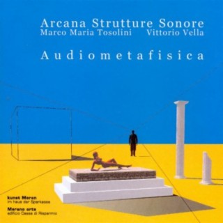 Arcana Strutture Sonore (Marco Maria Tosolini & Vittorio Vella)