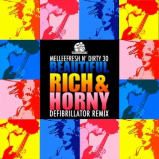 Beautiful Rich & Horny (Defibrillator Remix)