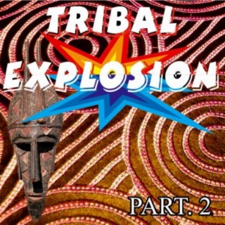 Tribal Explosion Part. 2