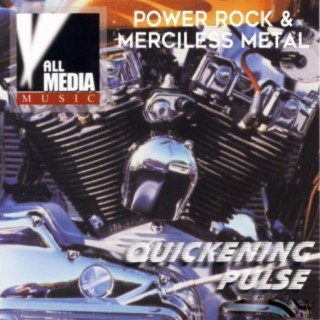 Quickening Pulse: Power Rock & Merciless Metal