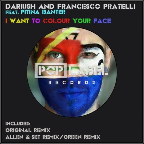 I Want To Colour Your Face ft. Francesco Pratelli & Pitina Banter | Boomplay Music