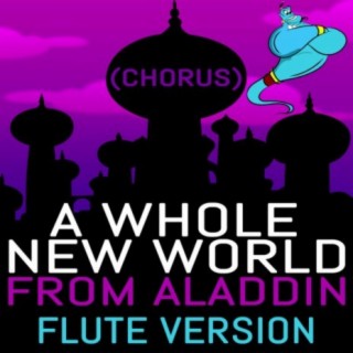 A Whole New World from Aladdin (Chorus) Flute Version