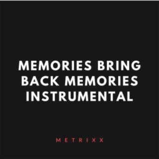Memories Bring Back Memories (Instrumental) lyrics | Boomplay Music