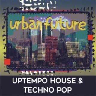 Urban Future: Uptempo House & Techno Pop