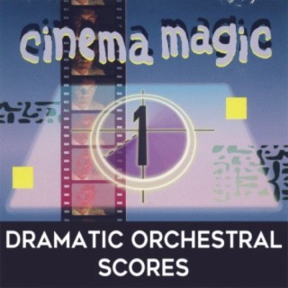Cinema Magic: Dramatic Orchestral Scores