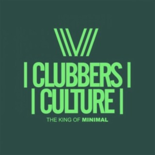 Clubbers Culture: The King Of Minimal