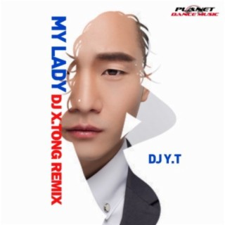 My Lady (DJ X.Tong Remix)