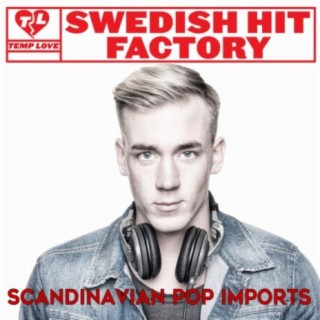 Swedish Hit Factory: Scandinavian Pop Imports