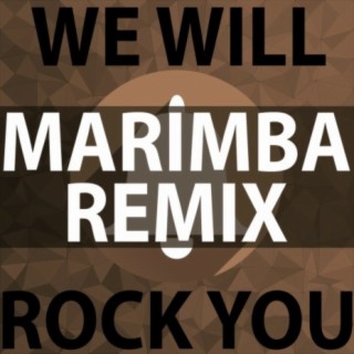 We Will Rock You (Marimba Remix)