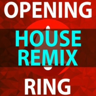 Opening Ring (House Remix)
