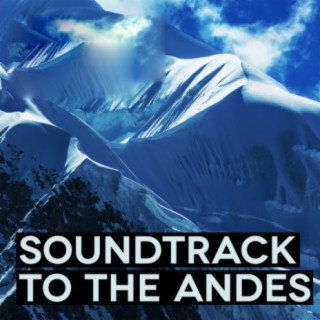 Soundtrack to the Andes