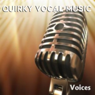 Voices: Quirky Vocal Music