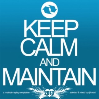 Keep Calm & Maintain