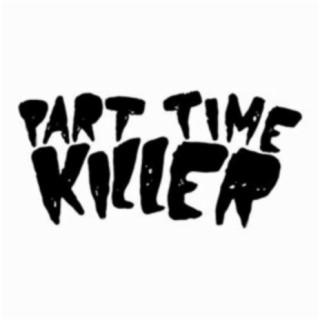 Part Time Killer